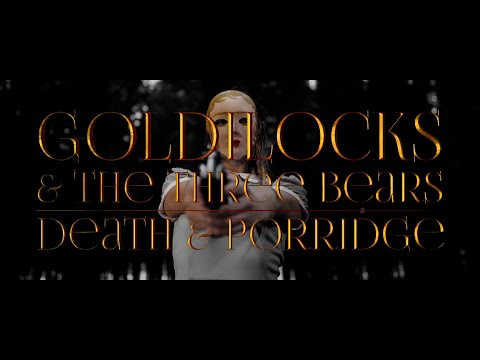 Goldilocks and the Three Bears: Death & Porridge