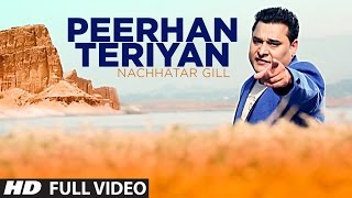 PEERHAN TERIYAN NACHHATAR GILL FULL VIDEO SONG  Br