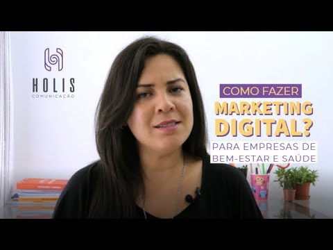 Como fazer Marketing Digital para bem-estar e saúde? | Holis Comunicação