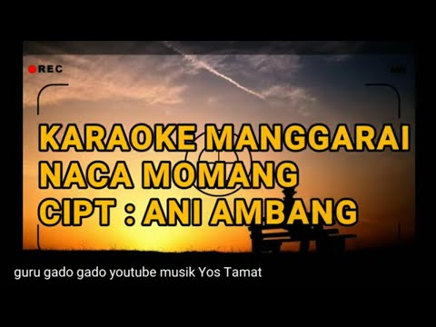 KARAOKE MANGGARAI ||| NACA MOMANG ||| CIPT ANI AMBANG ||| lagu lain lihat deskripsi