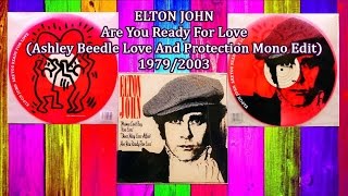 ELTON JOHN - Are You Ready For Love (Ashley Beedle Love And Protection Mono Edit) (2003) *Spinners