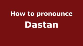 How to pronounce Dastan