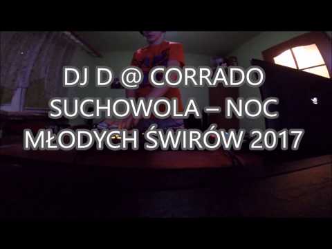 DJ D @ CORRADO SUCHOWOLA – NOC MŁODYCH ŚWIRÓW 2017
