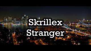 Skrillex - Stranger (Lyrics) Español/Ingles