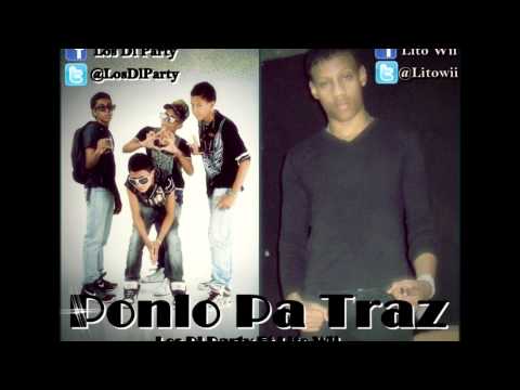 Pon Lo Pa Tras - Los Dl Party Ft Lito Wii (Preview)