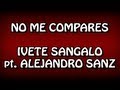 No me compares - Alejandro Sanz (Part. Ivete ...