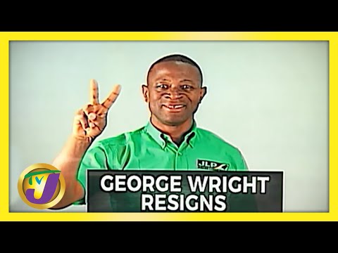 Jamaica Labour Party George Wright Resigns from Party TVJ News June 4 2021