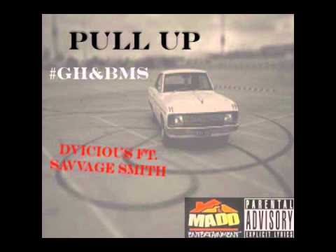 DVicious ft Savvage Smith - PULL UP