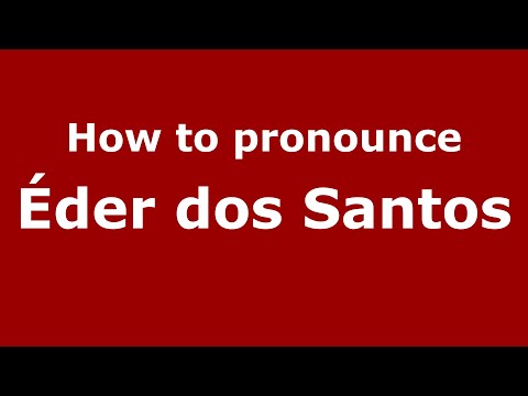 How to pronounce Éder dos Santos (Mexico/Mexican Spanish) - PronounceNames.com