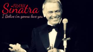 FRANK SINATRA - I Believe I&#39;m Gonna Love You