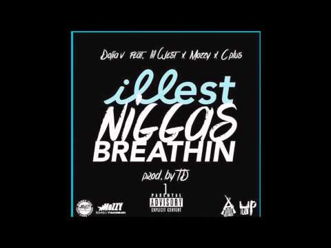 Dojiah V ft Mozzy, Lil West, Cplus, "Illest Niggas" (Prod by TD)