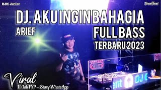 Download lagu DJ Aku Ingin Bahagia Arief Full Bass Terbaru 2023 DJK Junior mp3