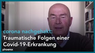 corona nachgehakt mit Dr. Christian Dogs: Traumatische Folgen einer Covid-19-Erkrankung