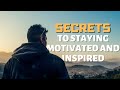Stay Inspired And Motivated