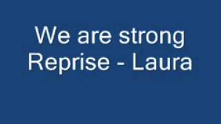 Laura - We are strong Reprise