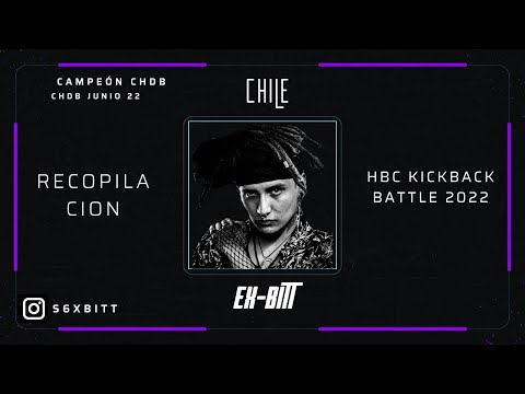 Ex-Bitt🇨🇱 | Winner Compilation | HBC Kickback Battle 2022