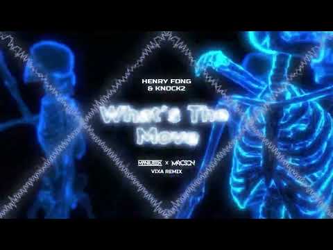 Henry Fong & Knock2 - What's the Move (Maniutek x M4CSON Vixa Remix)