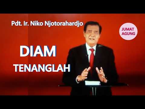 Pdt. Ir. Niko Njotorahardjo Ibadah Jumat Agung Diam dan Tenanglah