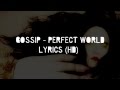 GOSSIP - Perfect World (Lyrics) [HD] 