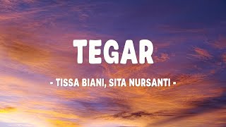 Download lagu Tissa Biani, Sita Nursanti - Tegar - Lirik Lagu mp3 Download lagu Tissa Biani, Sita Nursanti - Tegar - Lirik Lagu mp3