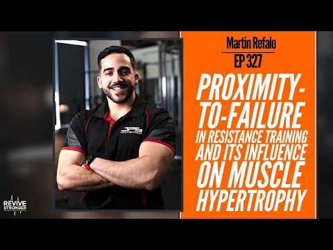 327: Proximity-To-Failure And Its Influence On Muscle Hypertrophy - Martin Refalo