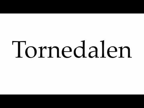 How to Pronounce Tornedalen