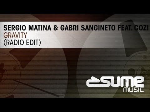 Sergio Matina & Gabry Sangineto feat. Cozi - Gravity (Radio Edit)