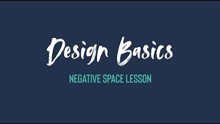 NEGATIVE SPACE | Design Basics Episode 1