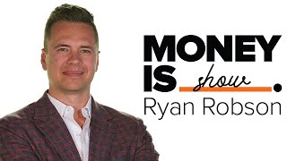 Money Is Show with Ryan Robson