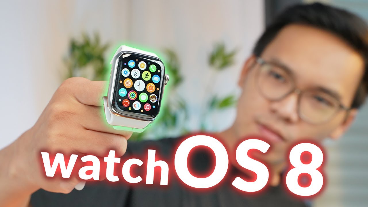 Bạn sẽ mua AppleWatch BẰNG MỌI GIÁ với bản cập nhật mới WatchOS8