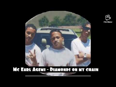 MC Earl Agemi - Diamonds on my chain