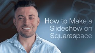 How to Make a Slideshow on Squarespace