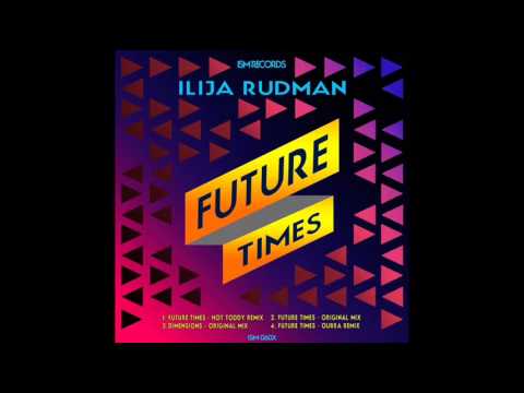 Ilija Rudman - Future Times (Ourra Remix)