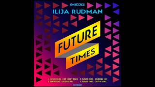 Ilija Rudman - Future Times (Ourra Remix)