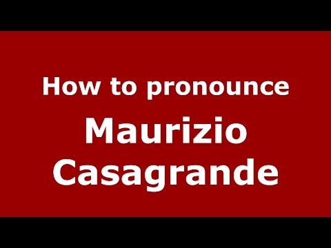 How to pronounce Maurizio Casagrande (Italian/Italy)  - PronounceNames.com