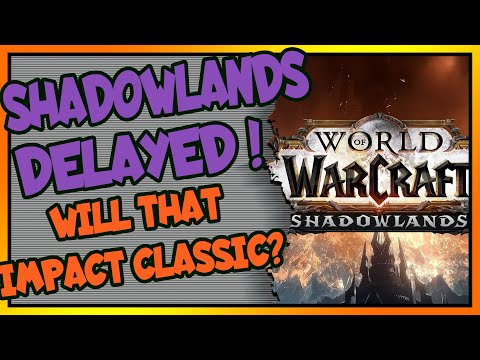 SHADOWLANDS DELAYED - Will that impact Classic WoW?