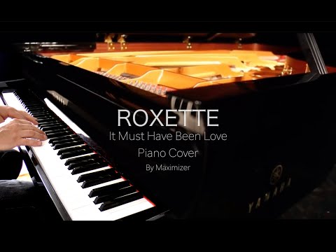 Roxette - It Must Have Been Love - ( Solo Piano Cover) - Maximizer