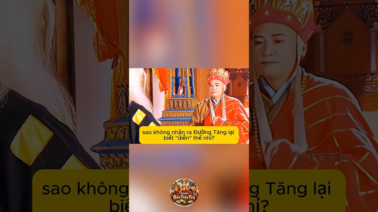Phát hiện Đường Tăng diễn cực sâu trong Tây Du Ký