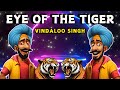 Eye Of The Tiger (Funny Indian Remix) - Vindaloo Singh