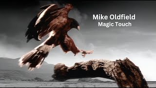 Mike Oldfield -  Magic Touch  (Audio Remastered/High Quality/HD)