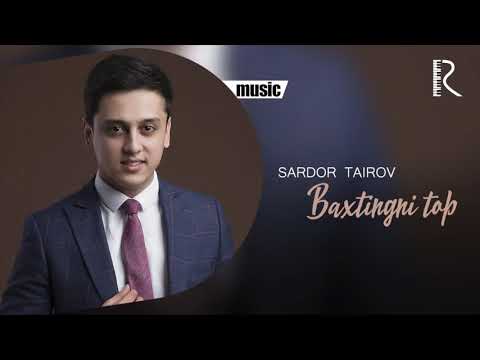 Sardor Tairov - Baxtingni top | Сардор Таиров - Бахтингни топ (music version)