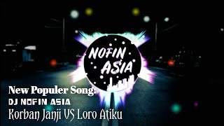 Download lagu Dj terbaru Nofin Asia - Korban Janji VS Aku Loro Ati FullBass mp3