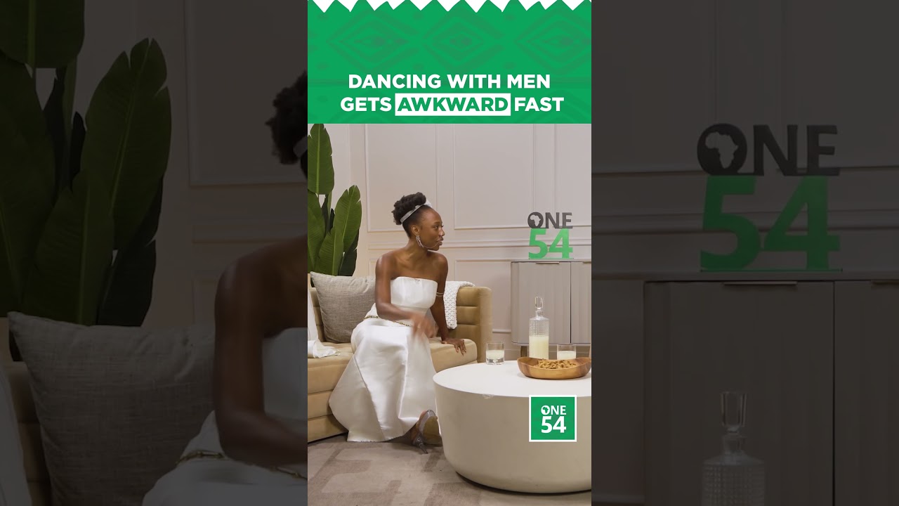 Dancing With Men Gets Awkward Fast | One54 Africa Podcast