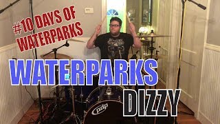 Waterparks - Dizzy [Drum Cover] #10DaysOfWaterparks