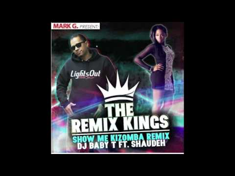 New Kizomba Remix 2014 - Show me Kizomba Remix - Shaudeh Price