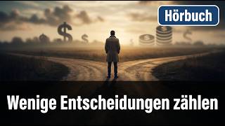 Zehn Entscheidungen: Die Weichen, die ein ganzes Leben prägen - Vollständiges Hörbuch in Deutsch