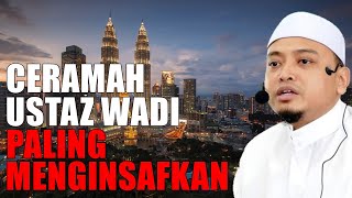 Download lagu CERAMAH USTAZ WADI ANNUAR PALING MENGINSAFKAN PASTI KELUAR AIR MATA mp3