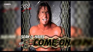 WWE: &quot;Come On&quot; (Sean O&#39; Haire) Theme Song + AE (Arena Effect)
