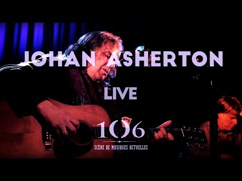 Johan Asherton - Live @Le106