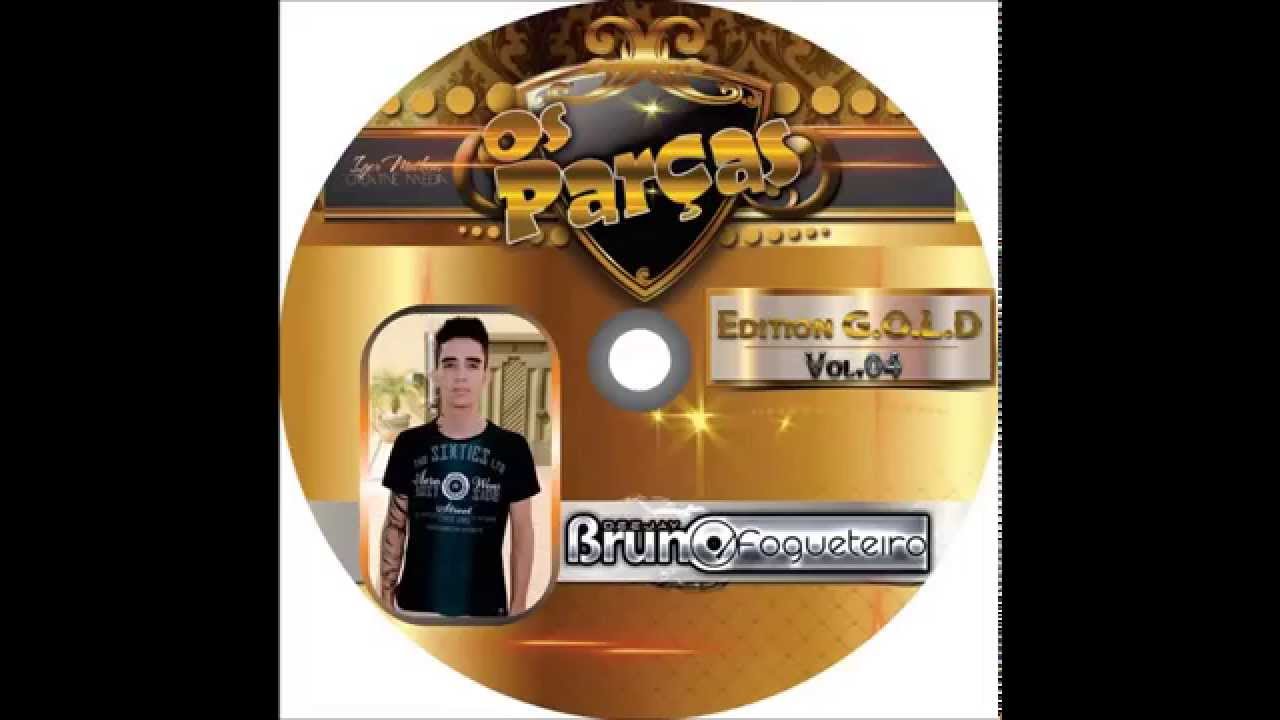 13 CD Equipe Os Parças Vol 4 + Dj Bruno FogueteirO (62)9171-2547